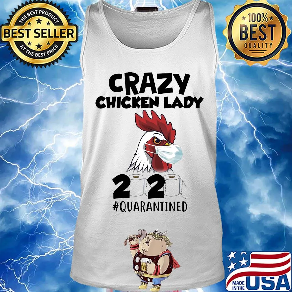 Crazy Chicken lady 2020 #quarantined t-s Tank top