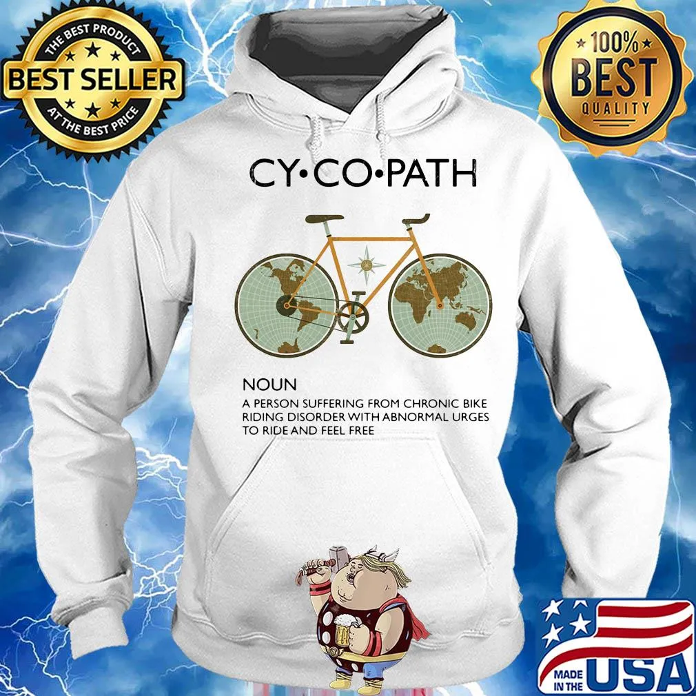Cycopath a person suffering from chronic bike riding disorder with abnormal urges to ride and feel free s Hoodie