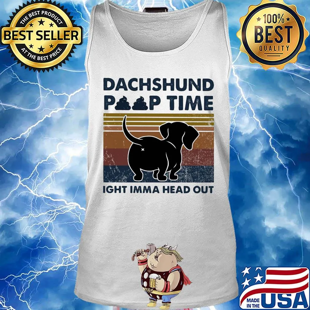 Dachshund poop time ight imma head out vintage s Tank top
