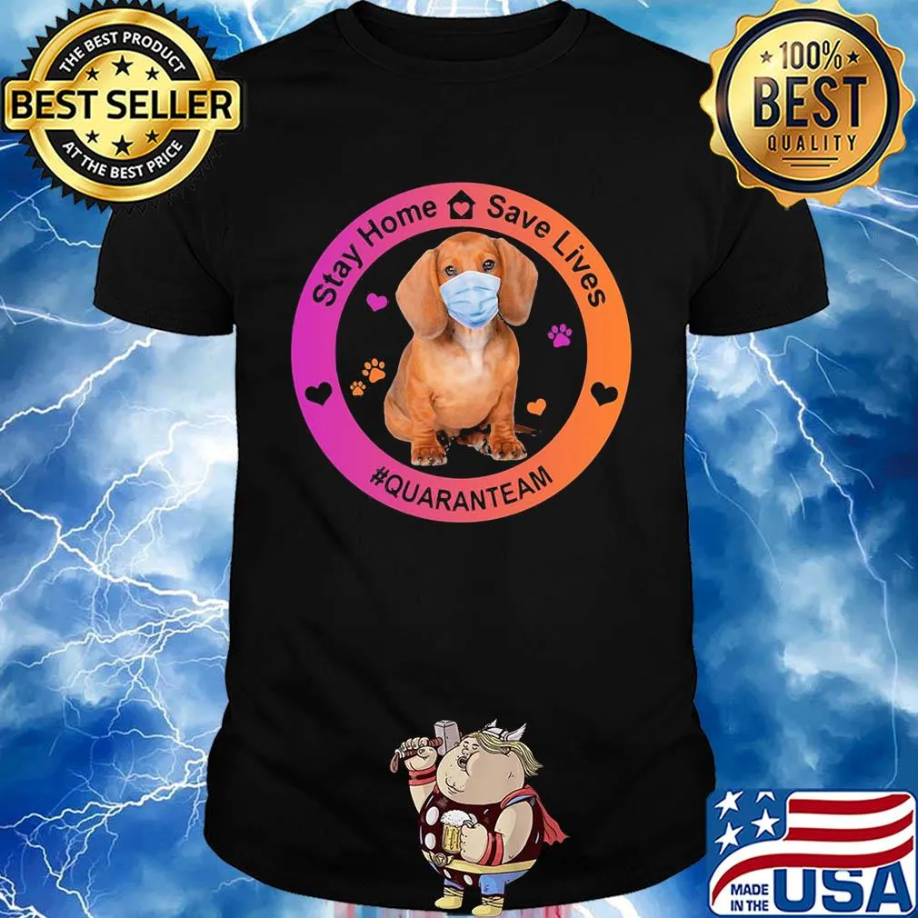 Dachshund stay home save lives quaranteam covid-19 shirt