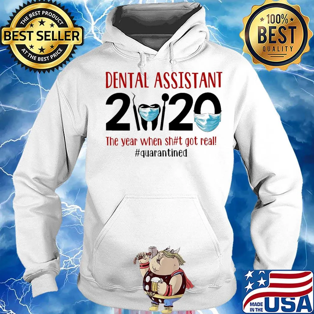 Dental assistant 2020 the year when shit got real quarantined covid-19 s Hoodie