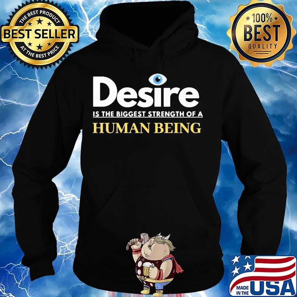 Desire is the biggest strength of a human being eye s Hoodie