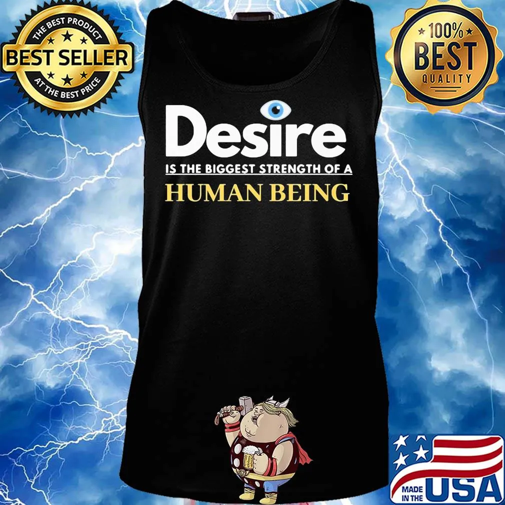 Desire is the biggest strength of a human being eye s Tank top
