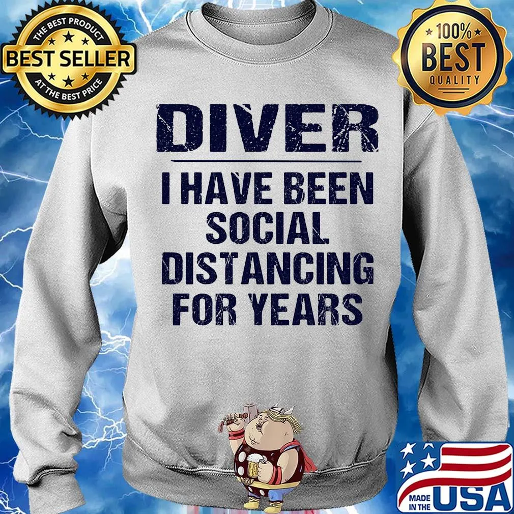 Diver I have been social distancing for years s Sweater