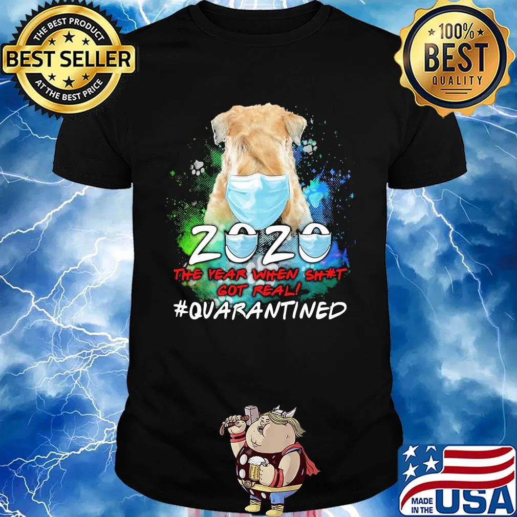 Dog 2020 the year when shit got real #quarantined mask shirt