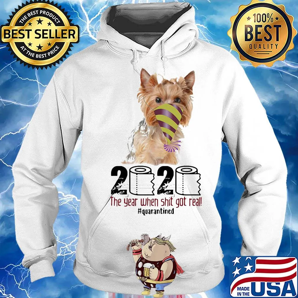 Dog 2020 the year when shit got real quarantined s Hoodie