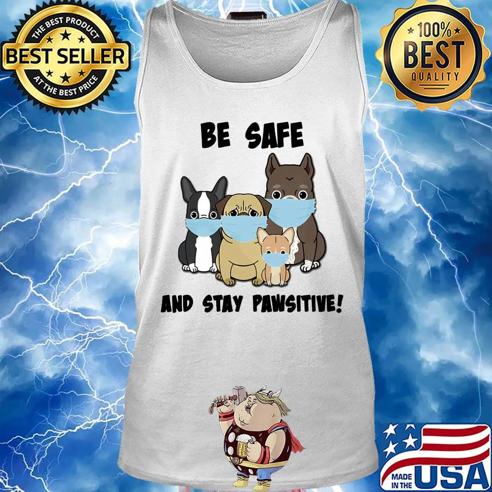 Dog be safe and stay pawsitive mask s Tank top