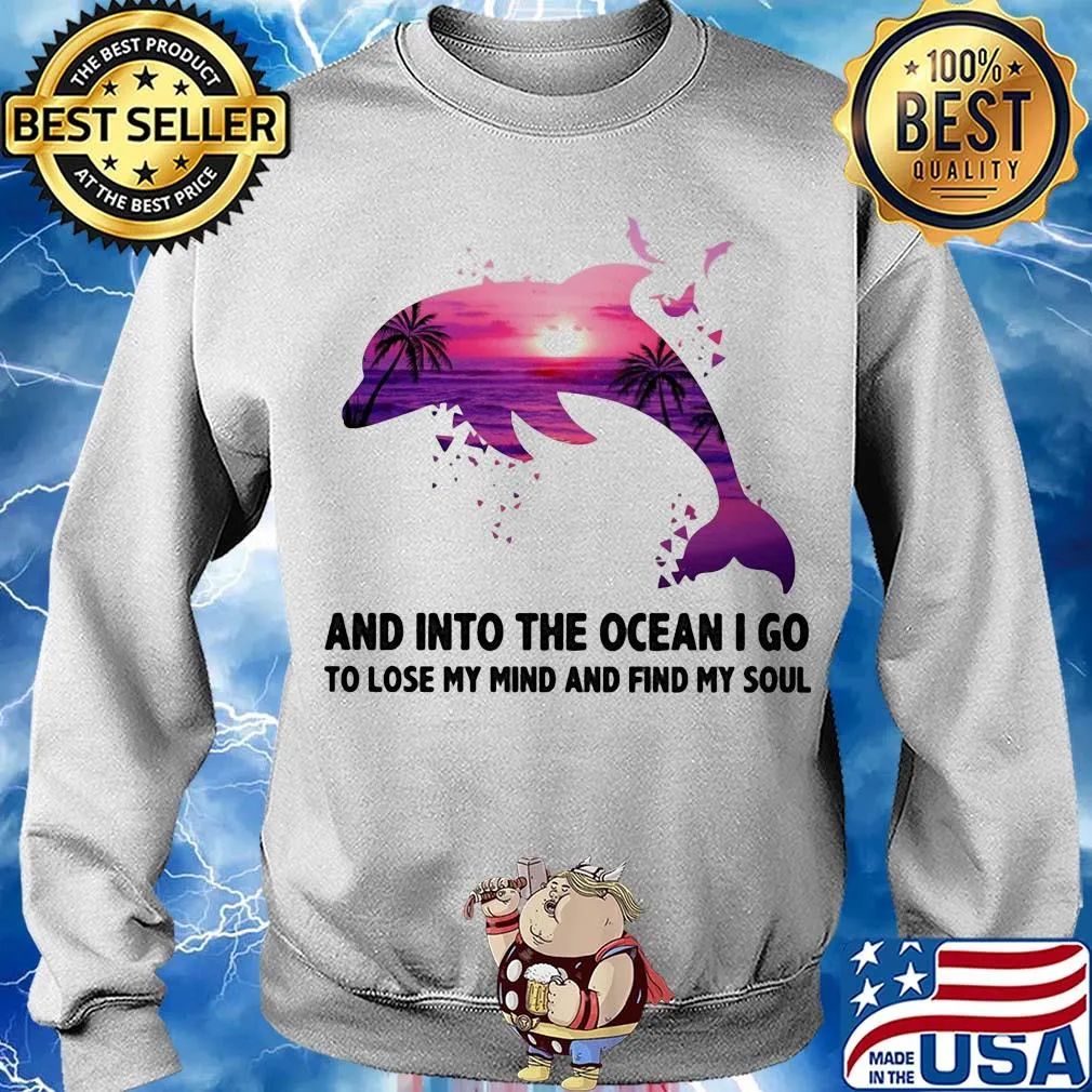 Dolphin and into the ocean I go to lose my mind and find my soul s Sweater