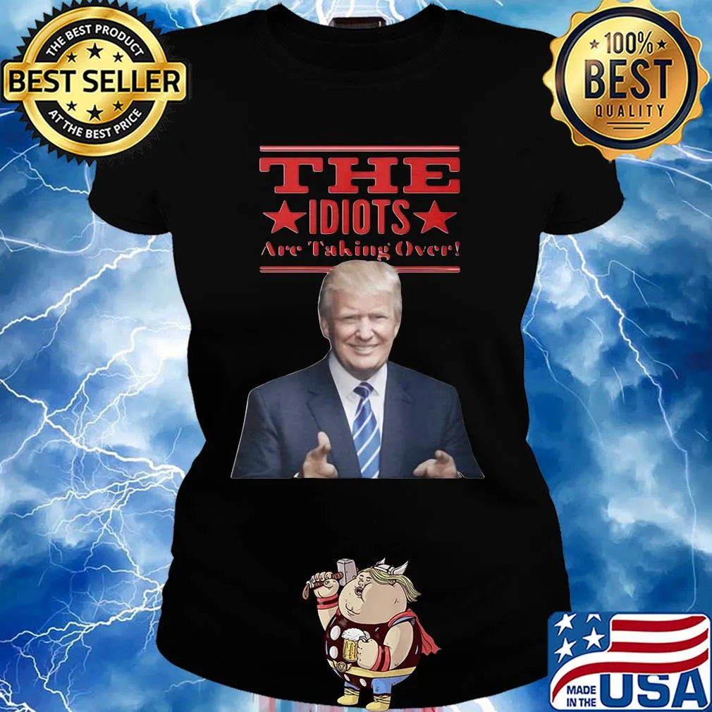 Donald trump the idiots are taking over star s Ladies tee