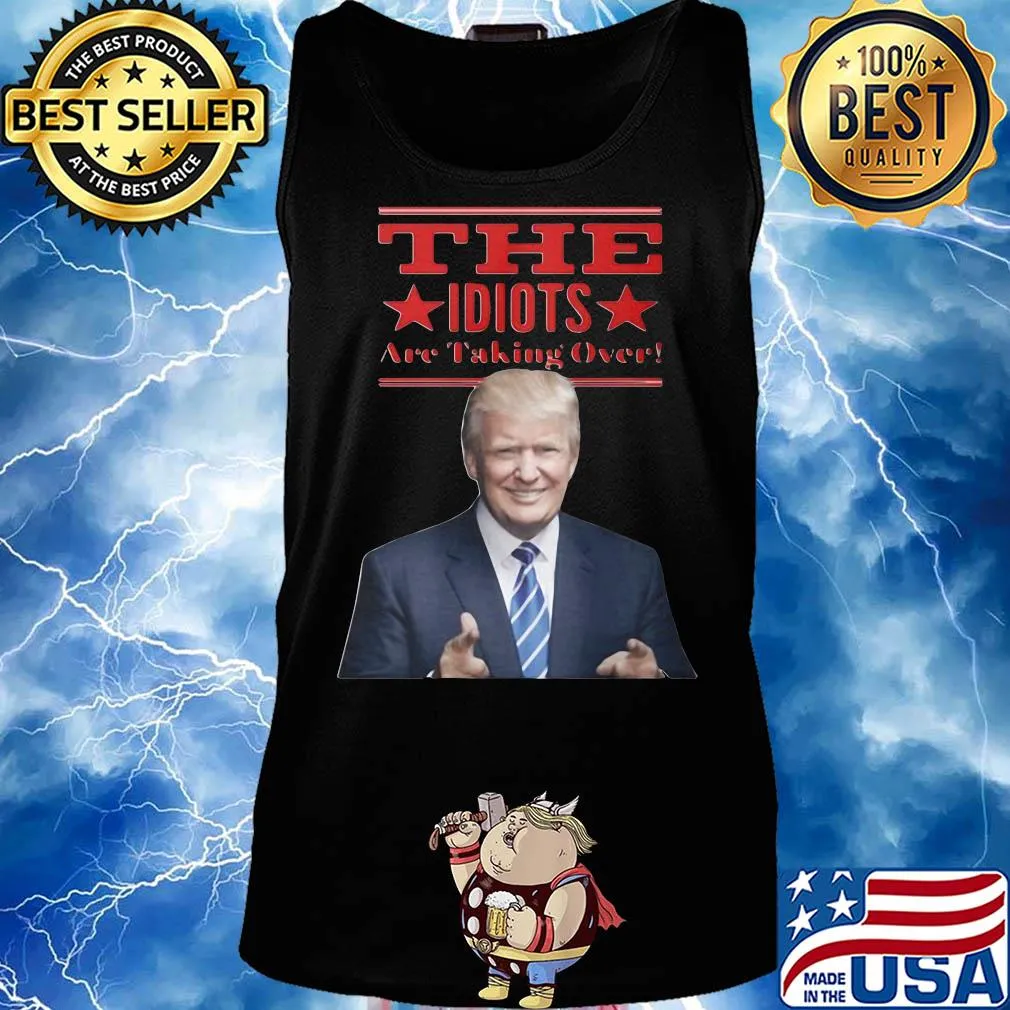 Donald trump the idiots are taking over star s Tank top