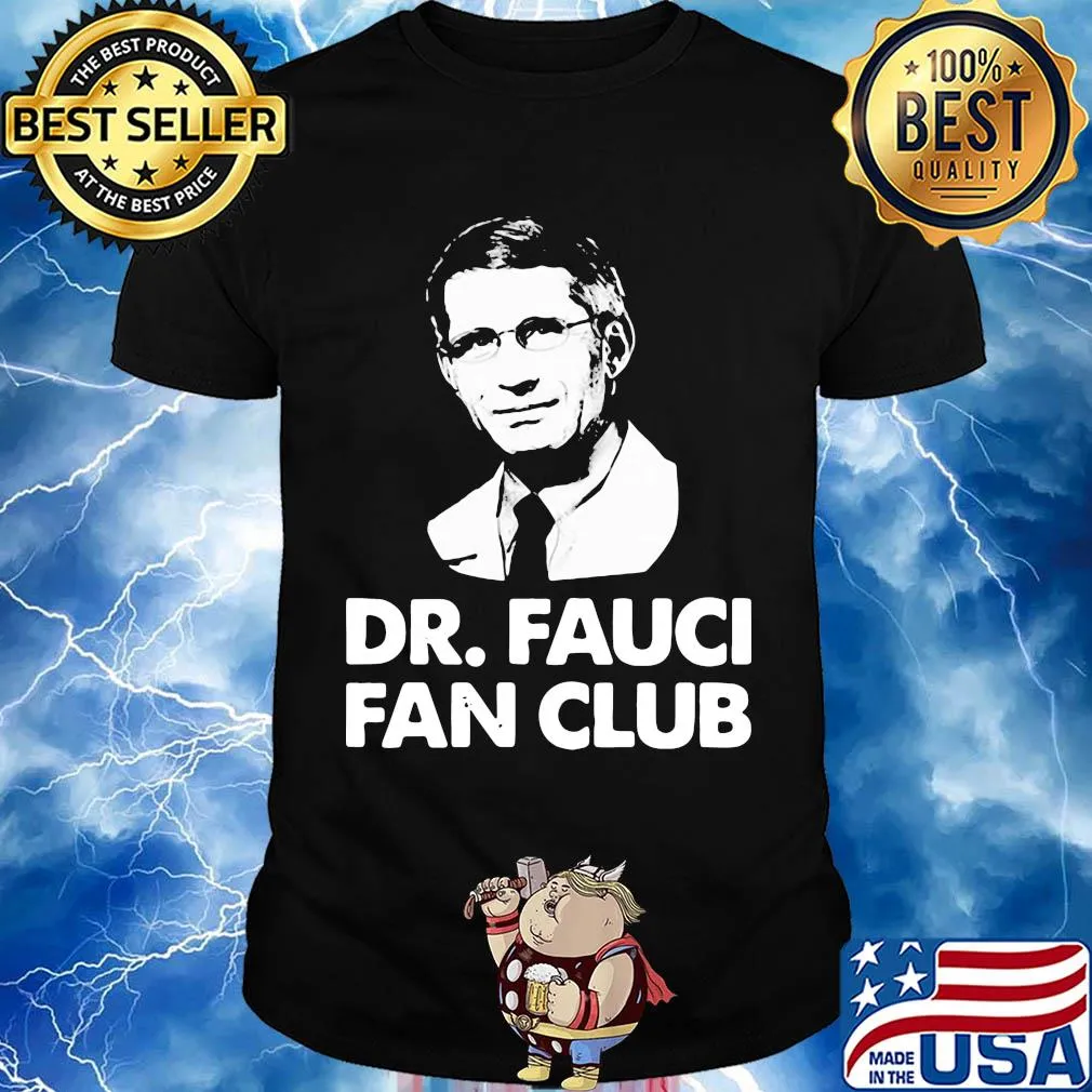 Dr.fauci fan club shirt