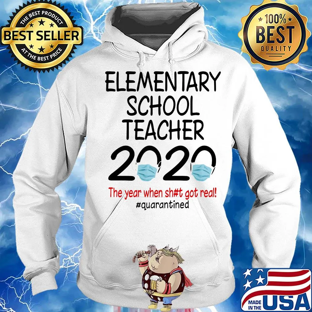Elementary school teacher 2020 the year when shit got real quarantined covid-19 s Hoodie