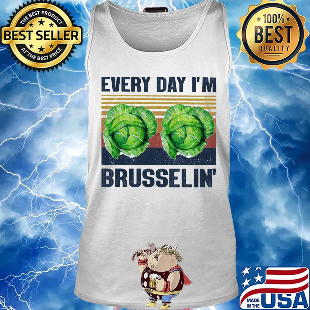 Every day I'm brusselin' Cabbage vintage s Tank top