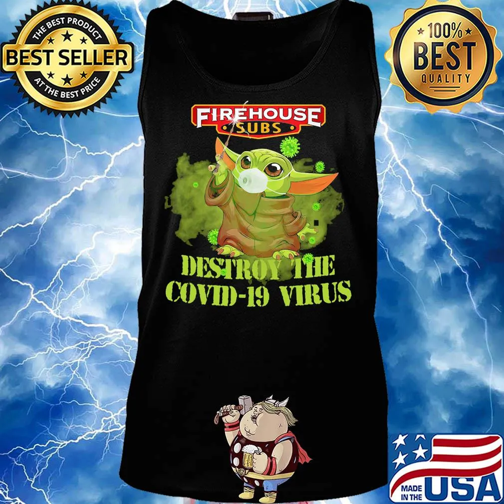 Firehouse subs baby yoda destroy the covid-19 virus s Tank top