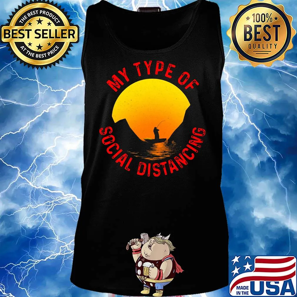 Fishing my type of social distancing s Tank top