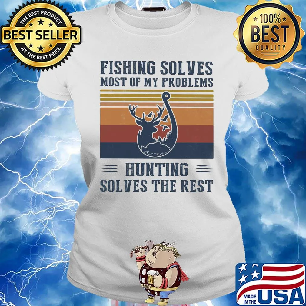 Fishing solves most of my problems hunting solves the rest vintage s Ladies tee