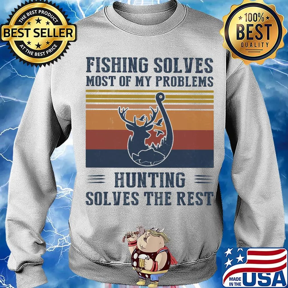 Fishing solves most of my problems hunting solves the rest vintage s Sweater