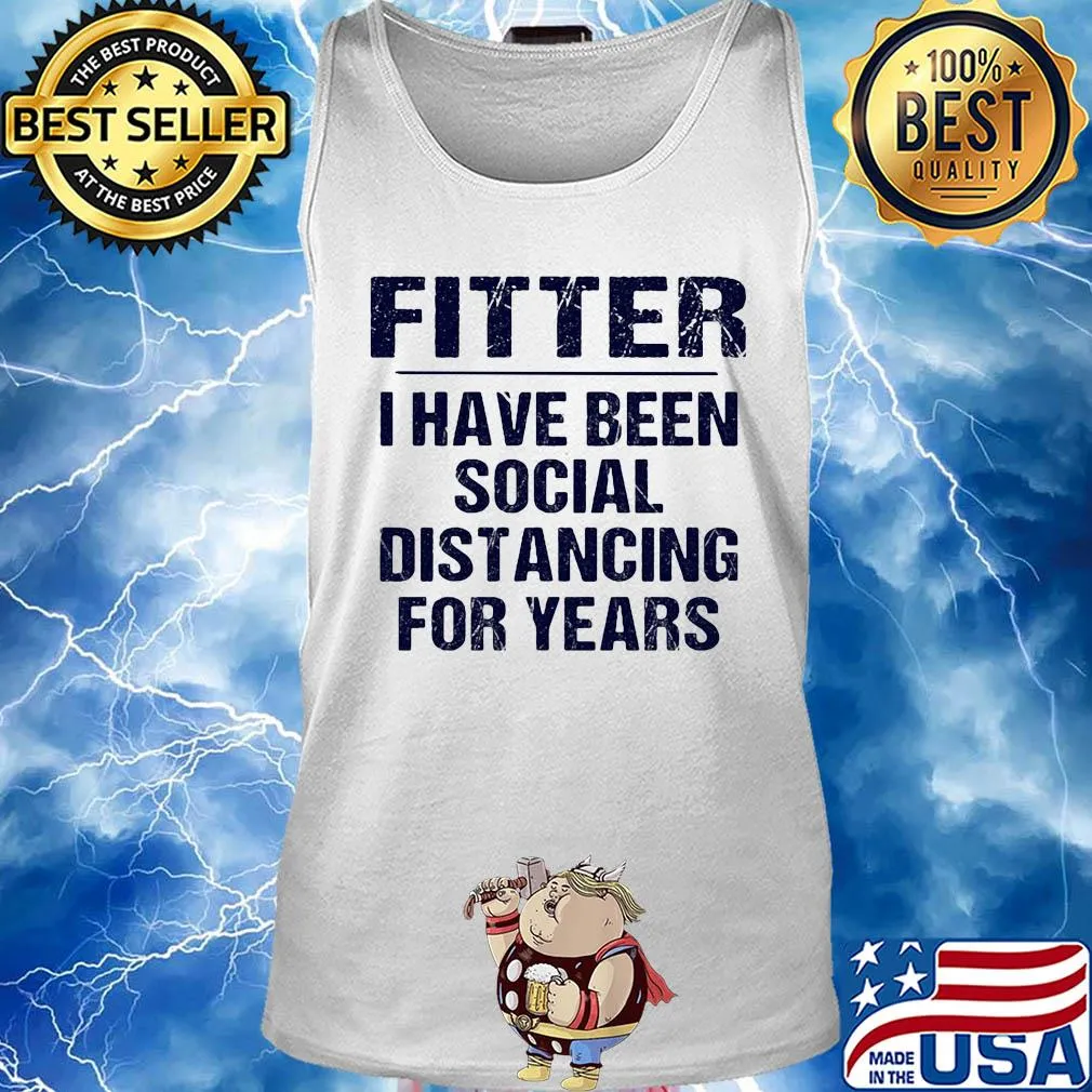 Fitter I have been social distancing for years s Tank top