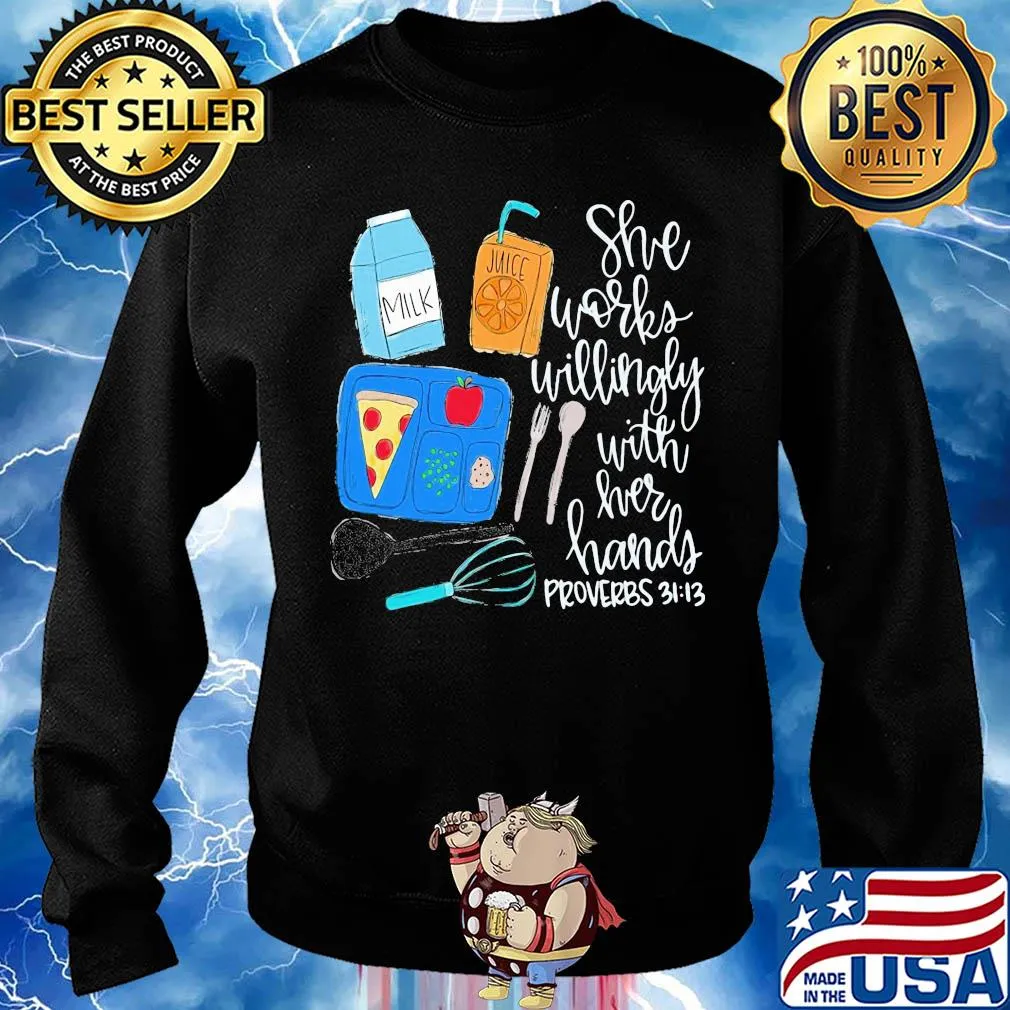 Food she works willingly with her hands proverbs 3112 s Sweater