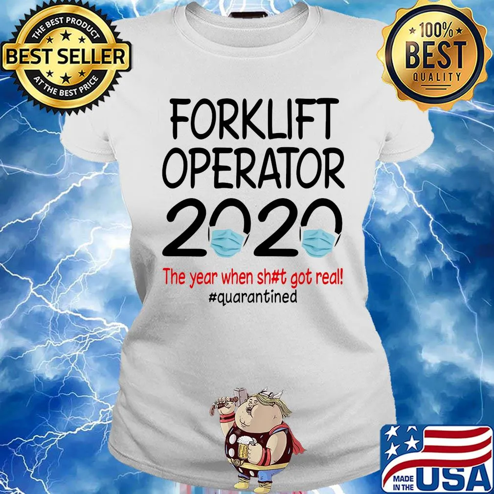 Forklift operator 2020 the year when shit got real quarantined covid-19 s Ladies tee