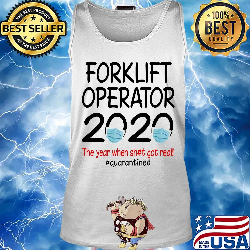 Forklift operator 2020 the year when shit got real quarantined covid-19 s Tank top