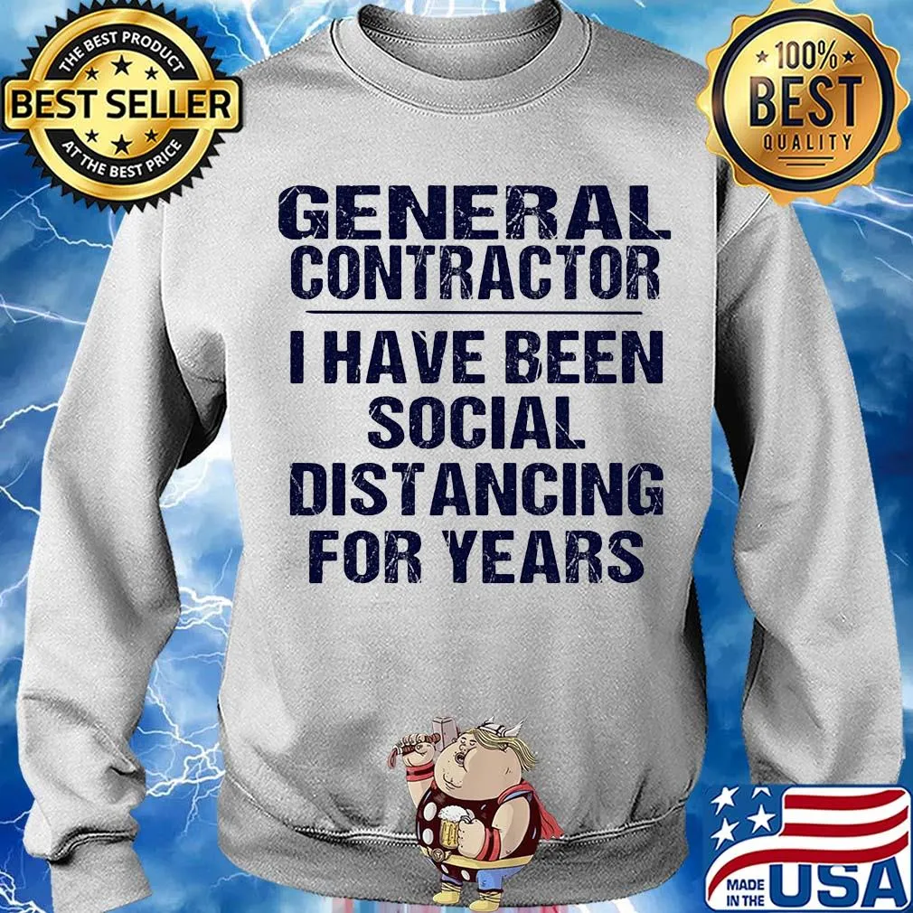 General contractor I have been social distancing for years s Sweater