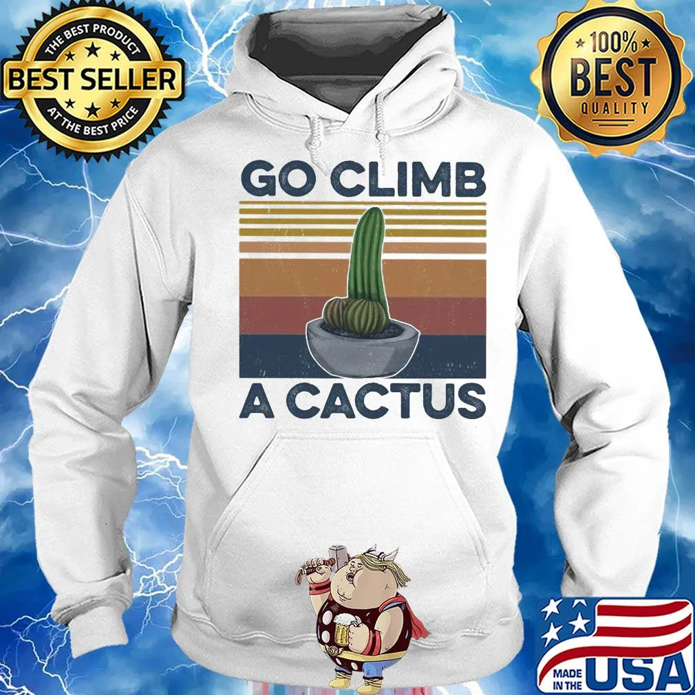 Go climb a cactus vintage s Hoodie