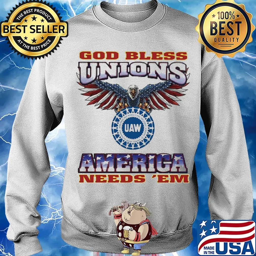 God Bless Unions UAW America needs 'EM American flag veteran s Sweater