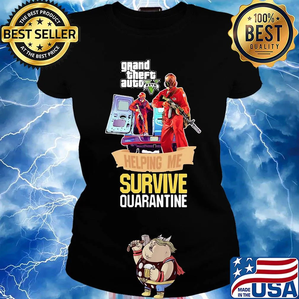 Grand theft auto v five helping me survive quarantine s Ladies tee