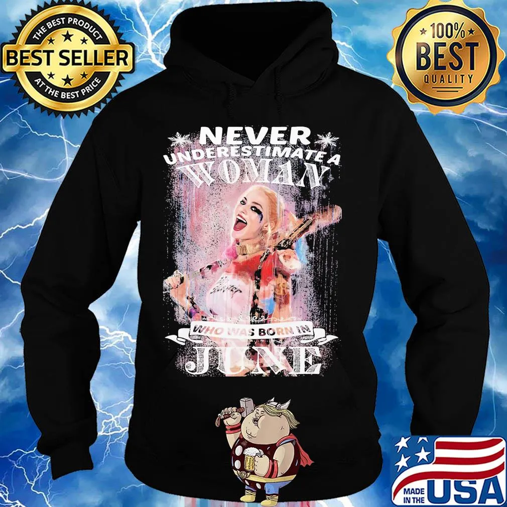 Harley quinn never underestimate a woman who was born in june snowflakes s Hoodie