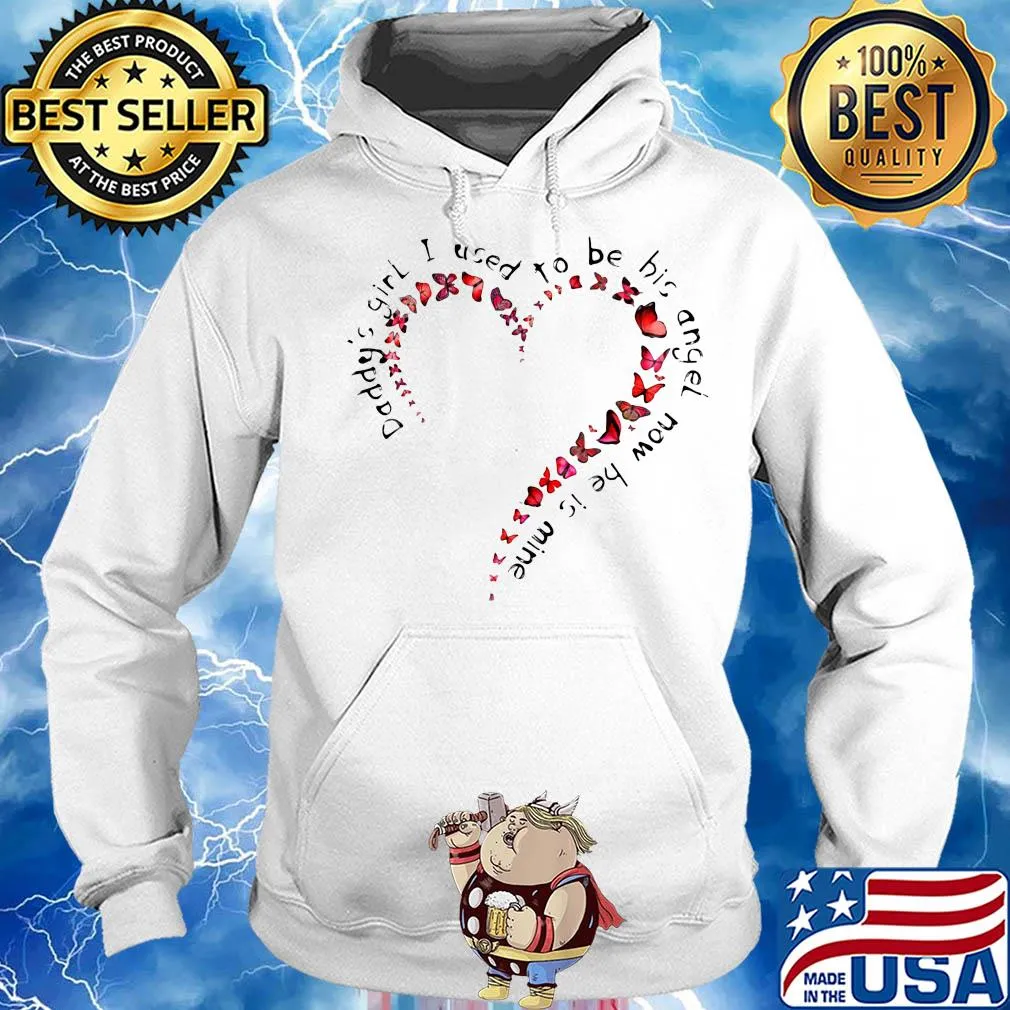 Heart butterfly daddy girl I used to be big angel now be is mine s Hoodie