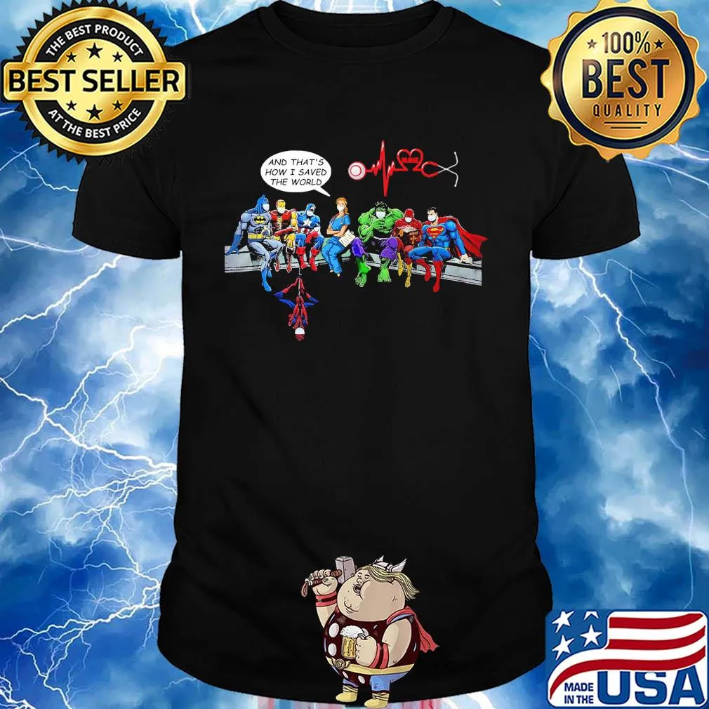 Heroes nurse and that’s how i saved the word covid-19 shirt