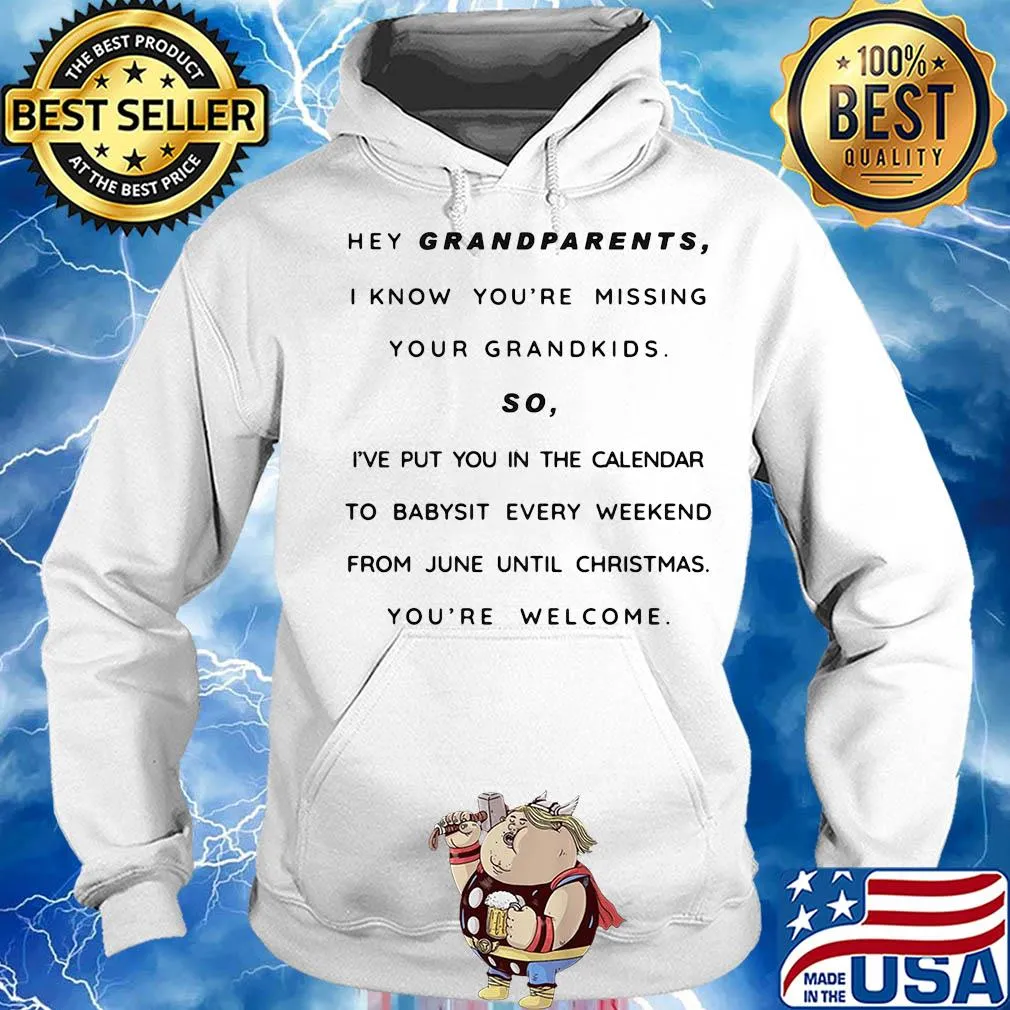 Hey grandparents I know you're missing your grandkids so I've put you in the calendar to babysit every weekend from june until christmas you're welcome s Hoodie