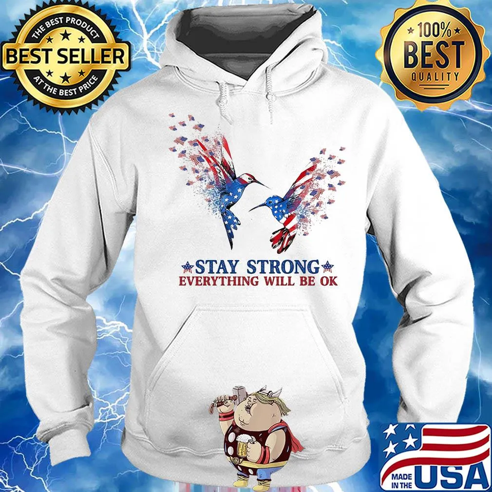 Hummingbird Stay strong everything will be ok s Hoodie