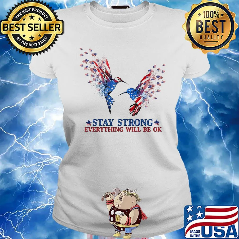 Hummingbird Stay strong everything will be ok s Ladies tee