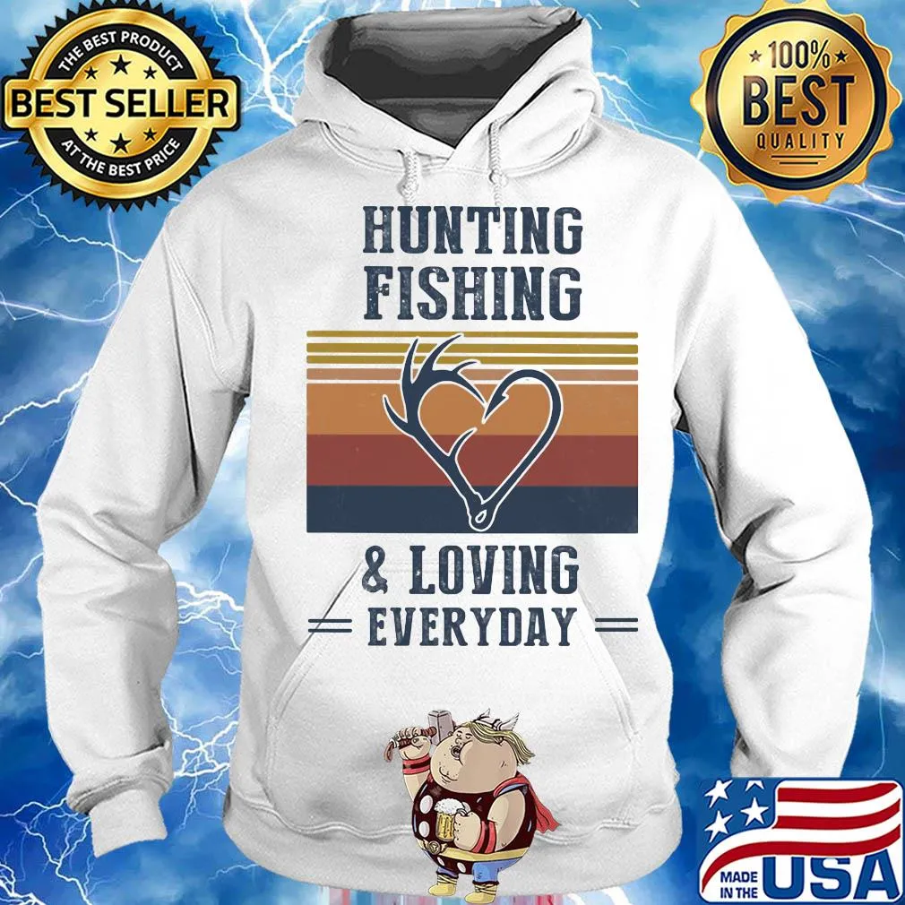 Hunting fishing and loving everyday vintage s Hoodie