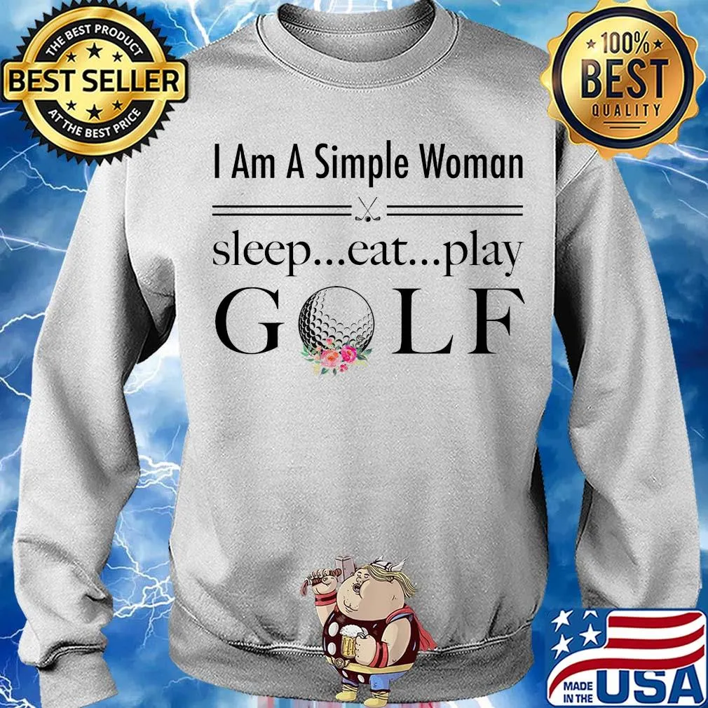 I am a simple woman sleep eat play golf flowers s Sweater