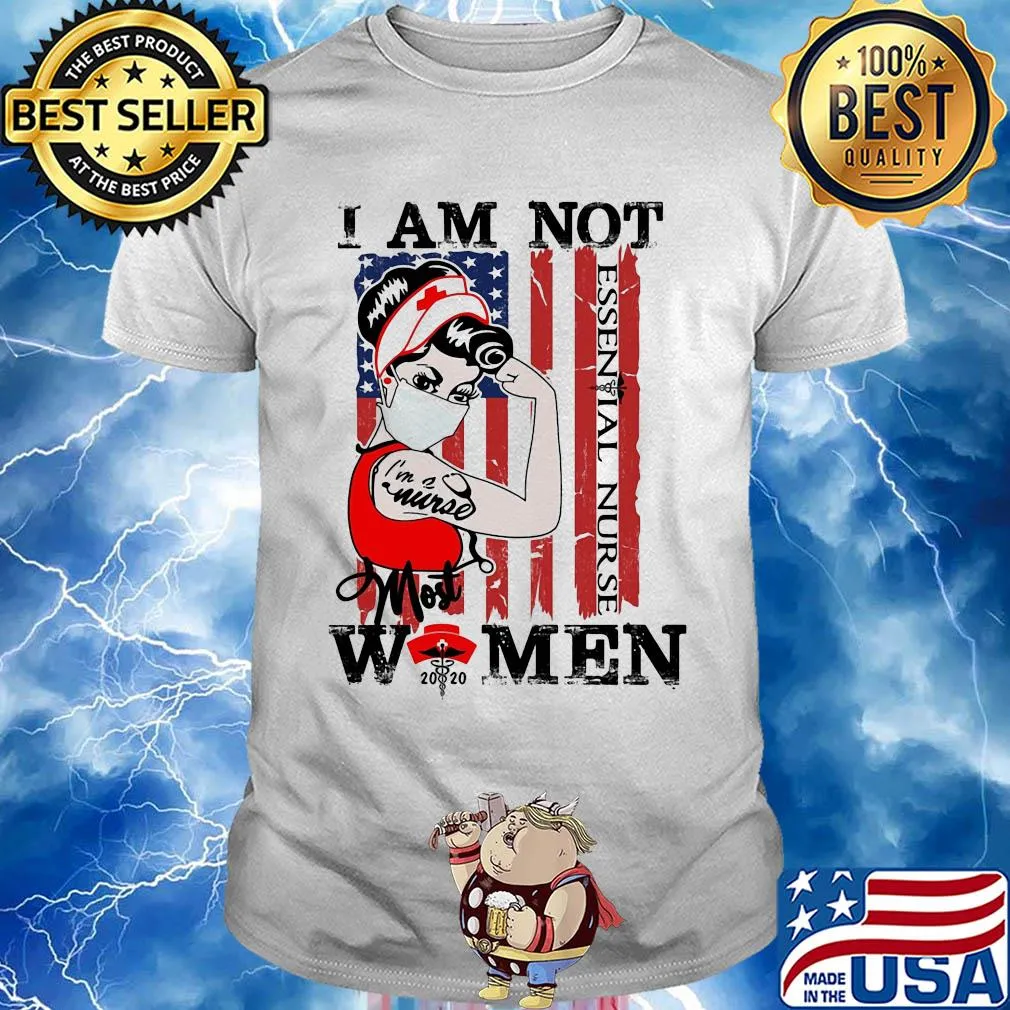 I am not Women I'm a nurse most mask American flag veteran shirt