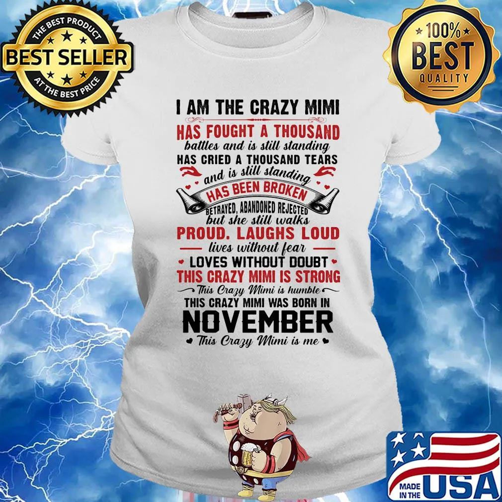 I am the crazy grandma has fought a thousand has cried a thousand tears has been broken proud laughs loud this crazy grandma is strong this crazy grandma was born in november s Ladies tee