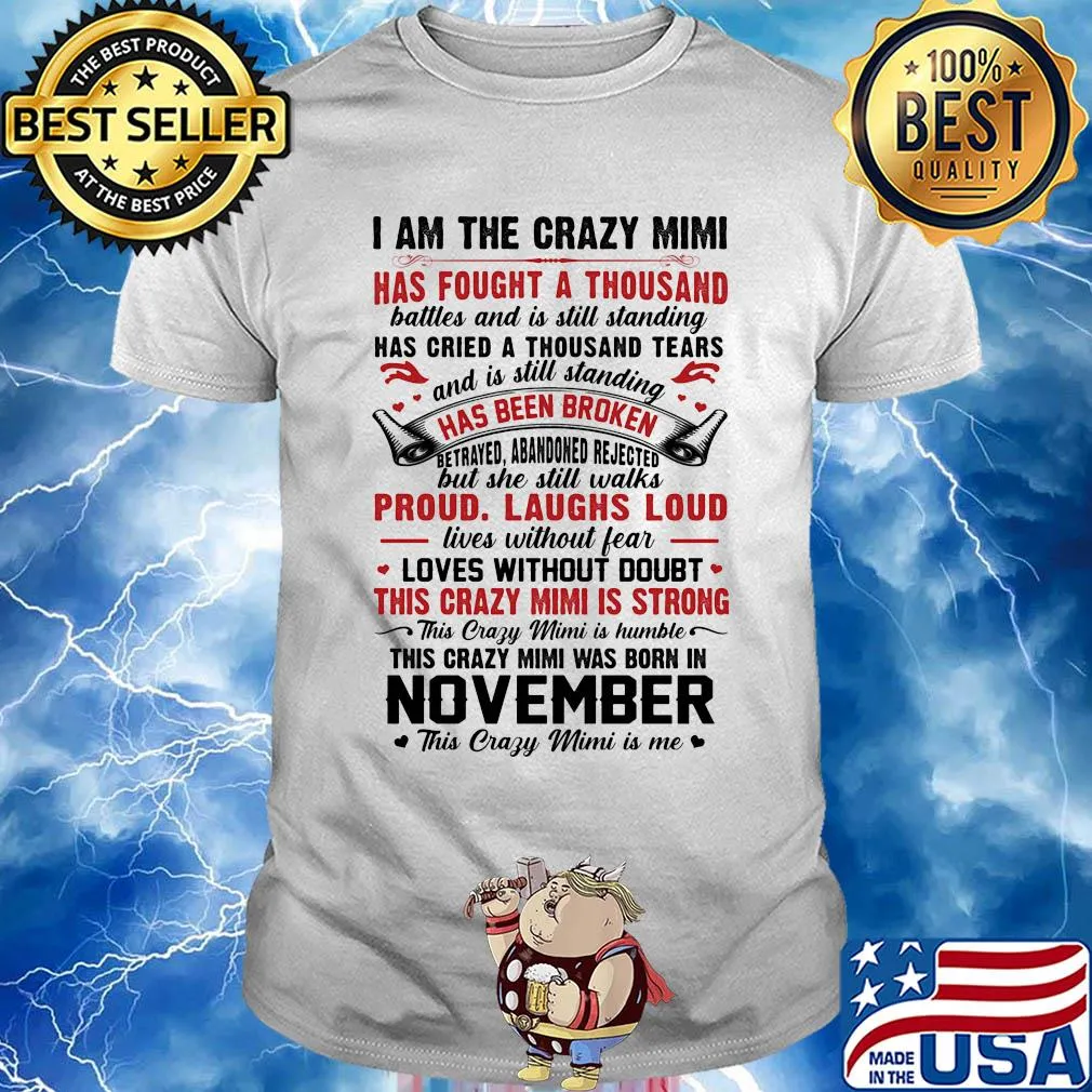 I am the crazy grandma has fought a thousand has cried a thousand tears has been broken proud laughs loud this crazy grandma is strong this crazy grandma was born in november shirt