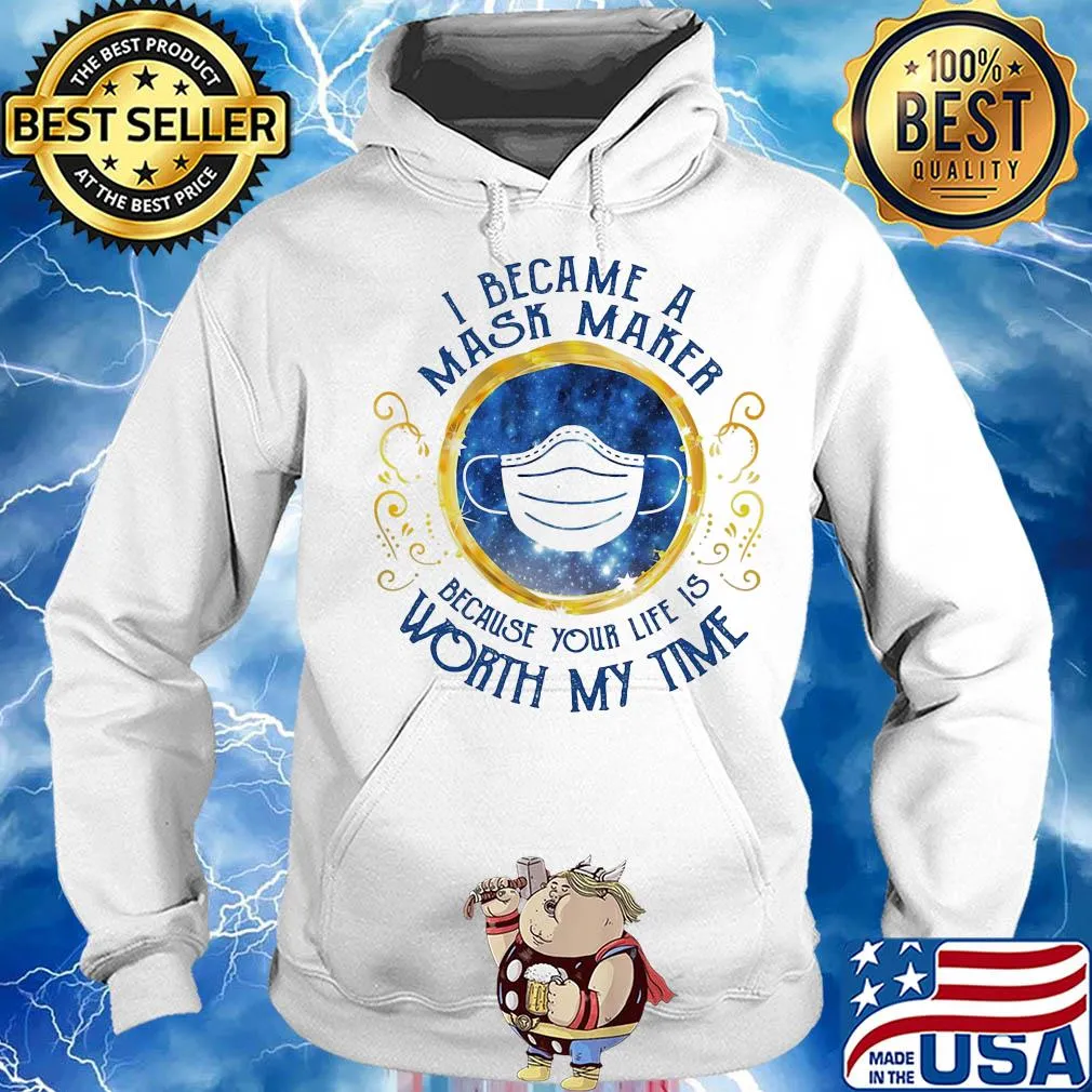 I became a mask maker because your life is worth my time diamond s Hoodie