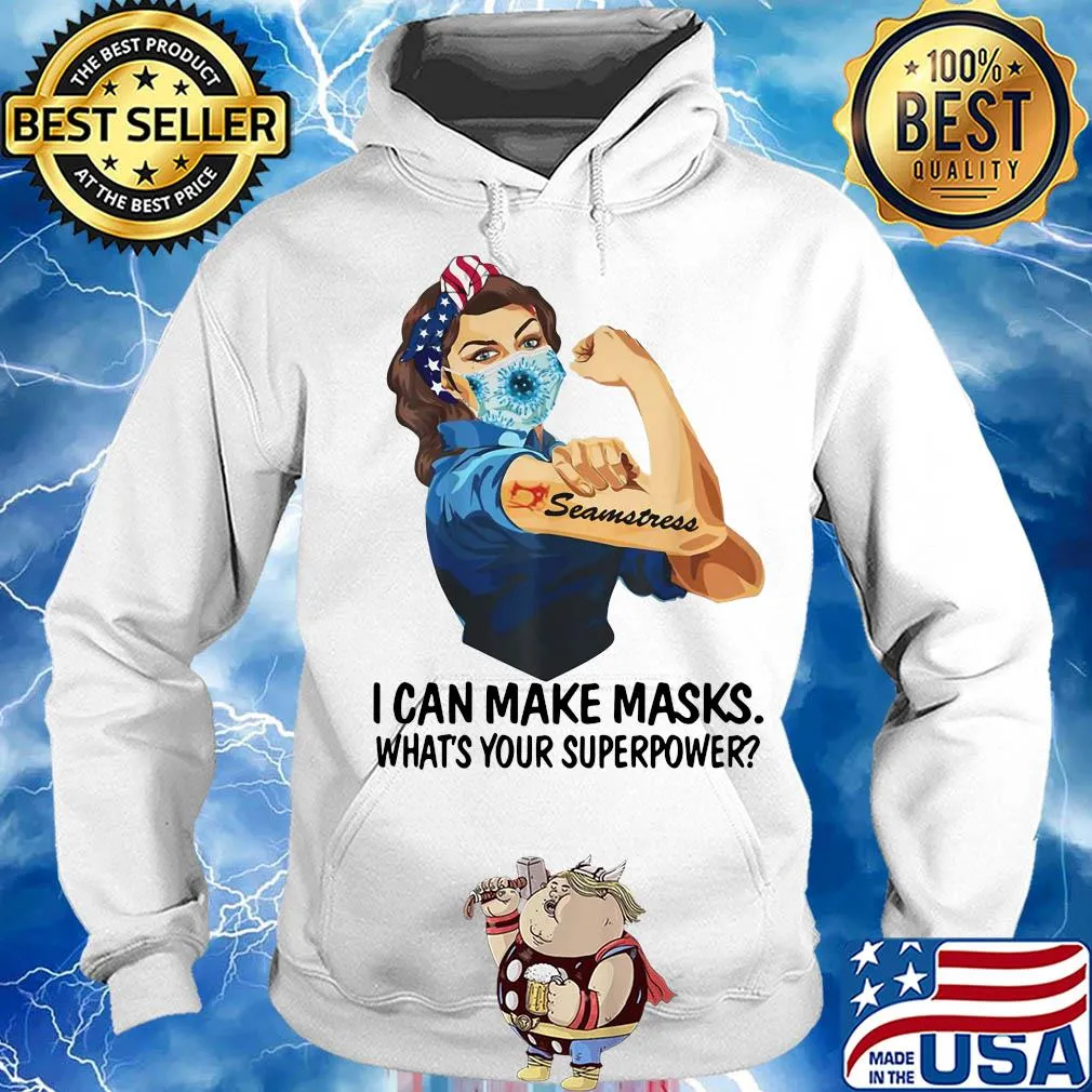 I can make masks what's your Superpower Seamstress s Hoodie