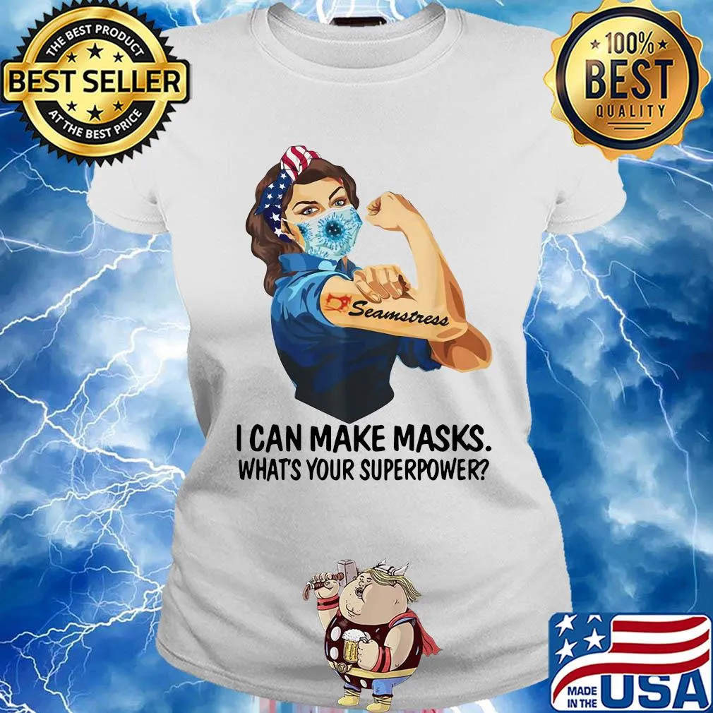 I can make masks what's your Superpower Seamstress s Ladies tee