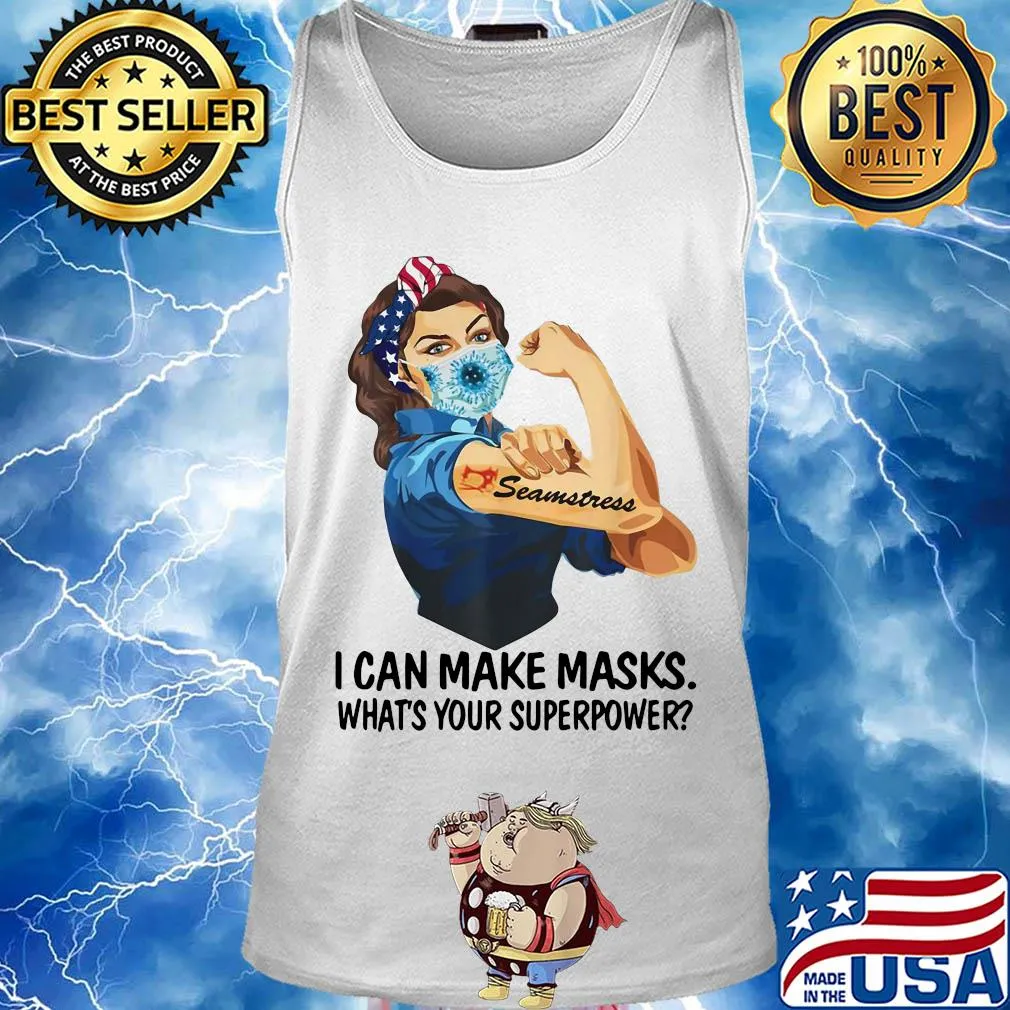 I can make masks what's your Superpower Seamstress s Tank top