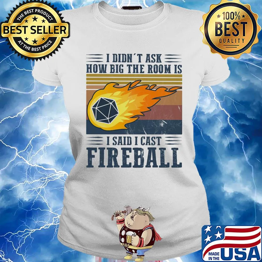 I didn't ask how big the room is I said I cast fireball vintage s Ladies tee