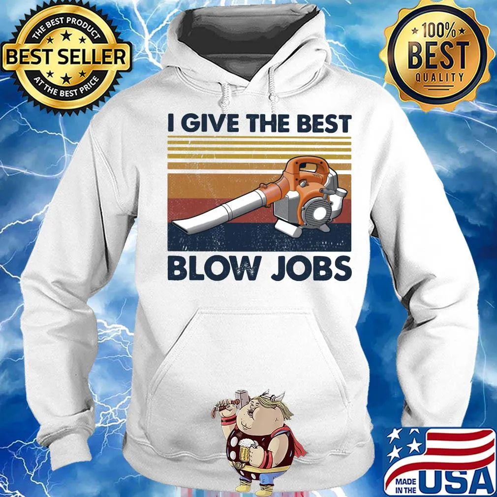 I give the the best blow jobs vintage s Hoodie