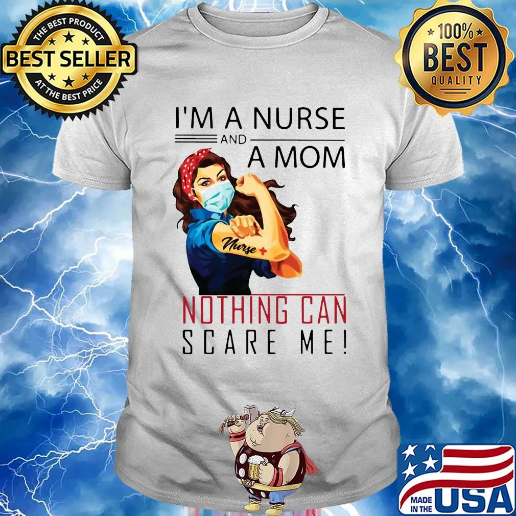 I'm a nurse and a mom nothing can scare me mask shirt