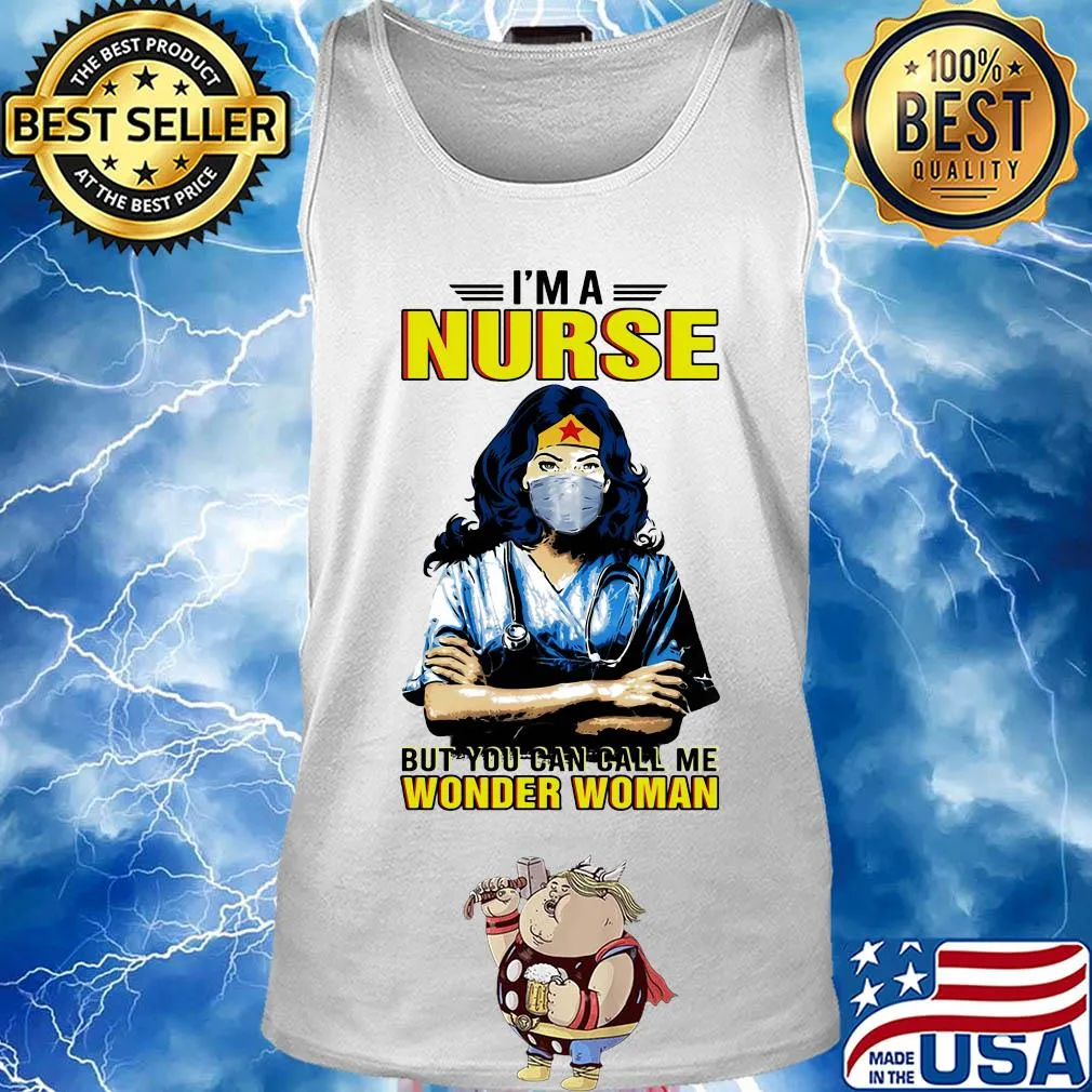 I'm a nurse but you can call me wonder woman mask s Tank top