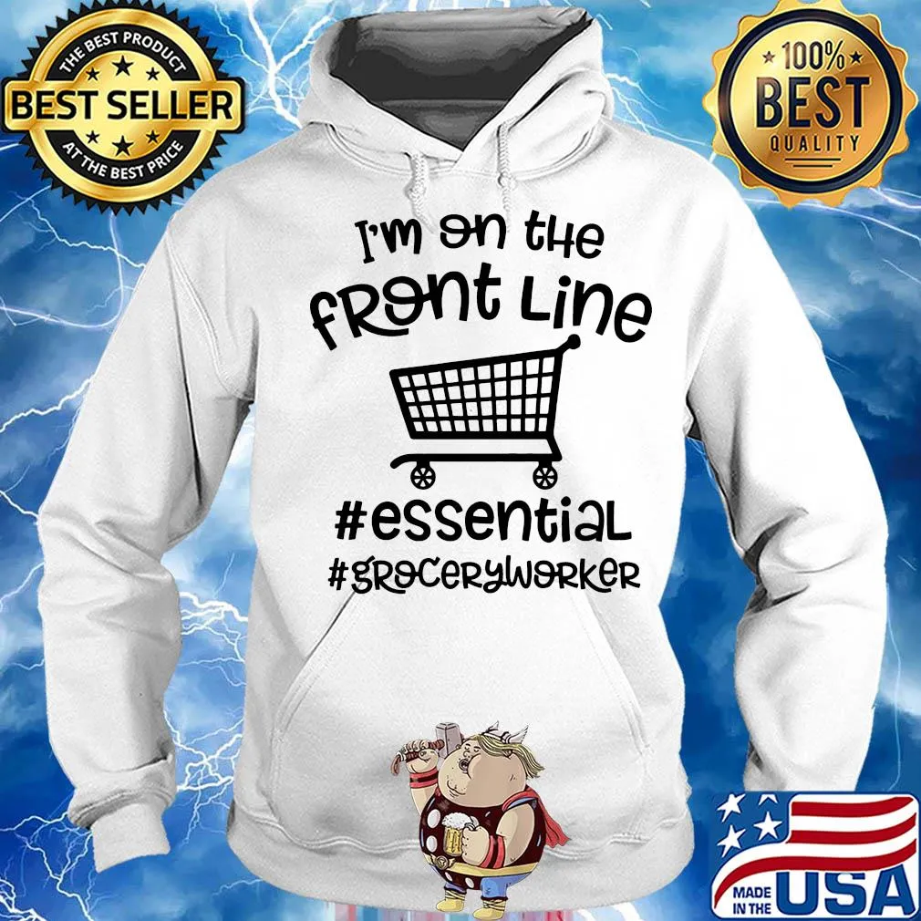 I'm on the front line essential groceryworker s Hoodie