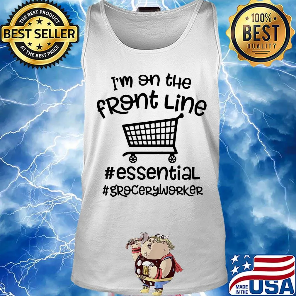 I'm on the front line essential groceryworker s Tank top